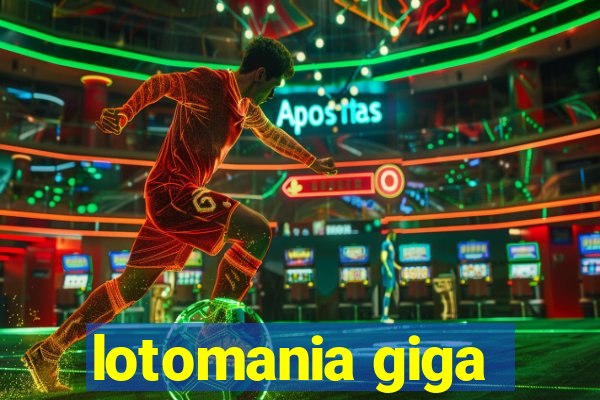 lotomania giga-sena